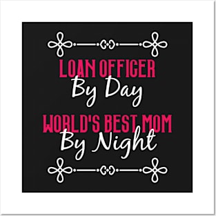 Loan Officer By Day Worlds Best Mom By Night T-Shirt Posters and Art